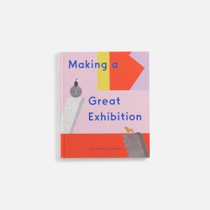 Simon & Schuster Making a Great Exhibition (Books for Kids. Art for Kids. Art Book)